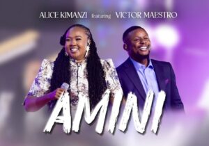 Alice Kimanzi – Amini Ft. Victor Maestro
