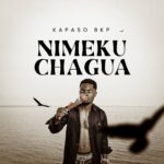Kapaso BKP – Nimekuchagua Ft. Bob Rudala