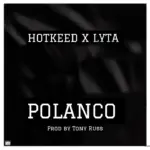 Hotkeed - Polanco ft. Lyta