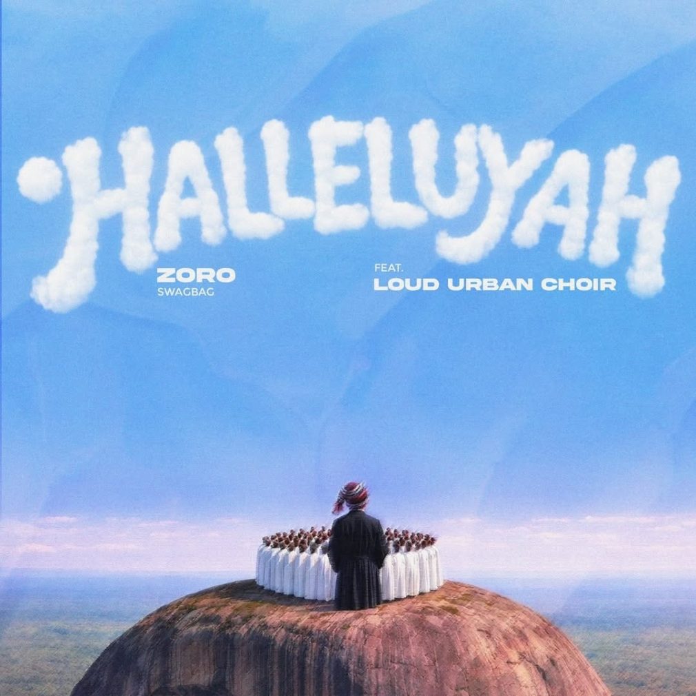 Zoro Swagbag – HALLELUYAH Ft. Loud Urban Choir