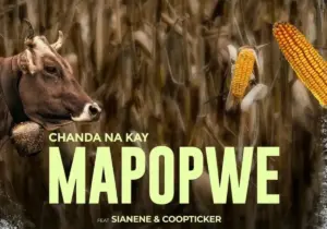 Chanda Na Kay – Mapopwe
