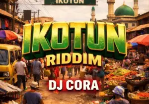 DJ CORA – Ikotun Riddim ft. Olayinka Olawale