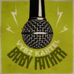 Vybz Kartel – Baby Father (Uptown Riddim)