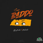 DJ Baddo – See Baddo Ft. Arabanko