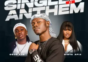 Eni Baid – Singles Anthem II Ft. Cojo Rae & Sista Afia