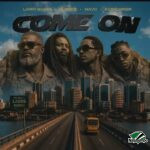 Larry Gaaga - Come on Ft. Olamide, Mavo & Kidd Carder
