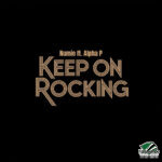 Numie - Keep on Rocking Ft. Alpha P