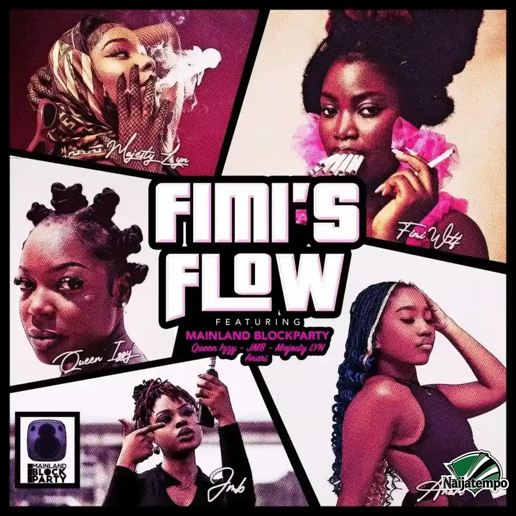 Fimi – Fimi’s Flow ft. Mainland BlockParty, Queen Izzy, JMB, Majesty Lyn & Anari