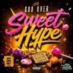 God Over Everything (GOE) – Sweet Hype