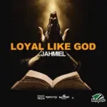 Jahmiel – Loyal Like God