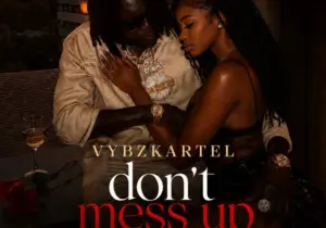 Vybz Kartel – Don’t Mess Up