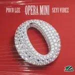 Poco Lee – OPERA MINI ft. Seyi Vibez